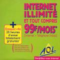 AOL - Internet illimité et tout compris 99F/mois (Internet + Téléphone inclus) + Essayez vite 20 heures d\'essai totalement gratuites - CD-rom d\'installation