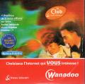 France Telecom - France Telecom/Wanadoo - Le Club & France Telecom/Choisissez l\'Internet qui vous intéresse ! - CD-rom d\'installation