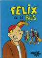 Félix et le bus - Margerin/Chaland/Floc\'h/Clerc/Pirus/Loustal/Jano/Denis