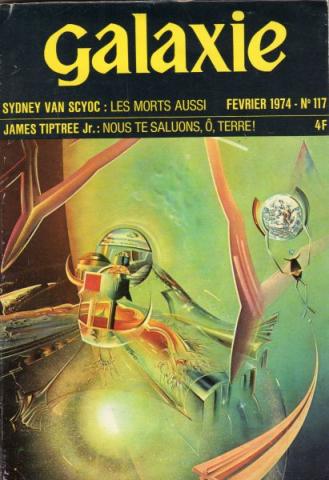 Science-Fiction/Fantastique - OPTA Galaxie n° 117 -  - Galaxie n° 117 - février 1974 -Nous te saluons, ô Terre !/Les Morts aussi