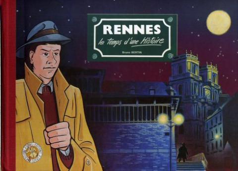 Bande Dessinée - Rennes - Le Temps d'une histoire - Bruno BERTIN - Rennes - Le temps d'une histoire
