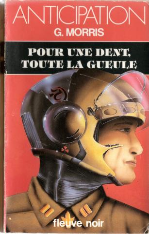 Science-Fiction/Fantastique - FLEUVE NOIR Anticipation 562-2001 n° 1409 - Gilles MORRIS - Pour une dent, toute la gueule
