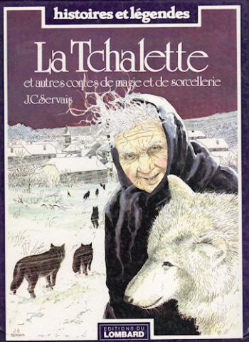 Bande Dessinée - La Tchalette - Pierre SERVAIS - La Tchalette et autres contes de magie et de sorcellerie