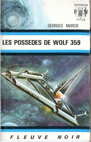 Science-Fiction/Fantastique - FLEUVE NOIR Anticipation blanc/bleu n° 552 - Georges MURCIE - Les Possédés de Wolf 359