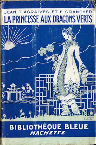 Varia (livres/magazines/divers) - Hachette hors collection - Jean d'AGRAIVES & Marcel E. GRANCHER - La Princesse aux dragons verts