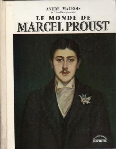 Varia (livres/magazines/divers) - Hachette - André MAUROIS - Le Monde de Marcel Proust