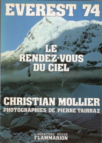 Géographie, exploration, voyages - Christian MOLLIER - Everest 74 - Le rendez-vous du ciel (Guides de Chamonix - Mission Kriter)