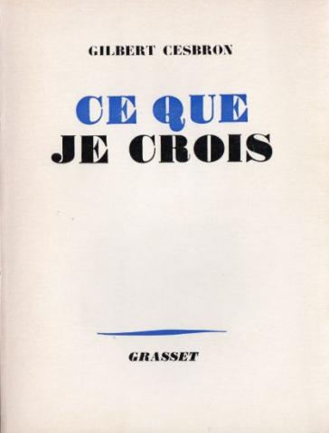 Varia (livres/magazines/divers) - Grasset - Gilbert CESBRON - Ce que je crois (Gilbert Cesbron)
