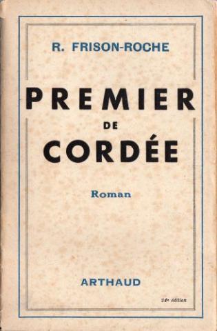 Varia (livres/magazines/divers) - Arthaud - Roger FRISON-ROCHE - Premier de cordée