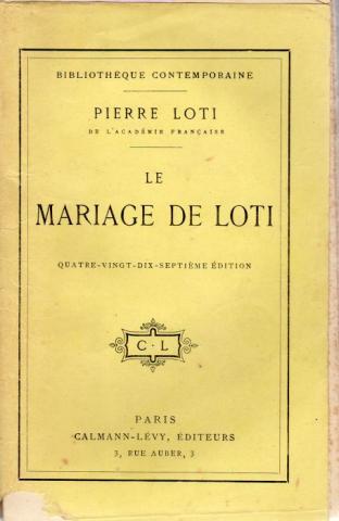 Varia (livres/magazines/divers) - Calmann-Lévy - Pierre LOTI - Le Mariage de LOTI