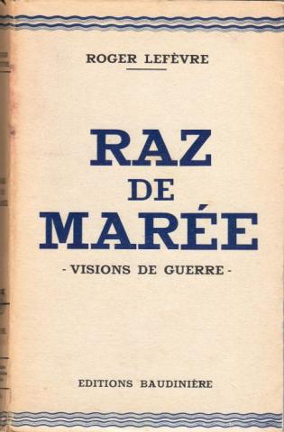 Varia (livres/magazines/divers) - Histoire - Roger LEFÈVRE - Raz-de-marée - Visions de guerre