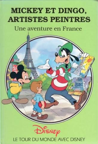 Varia (livres/magazines/divers) - Hachette hors collection - DISNEY (STUDIO) - Le Tour du monde avec Disney - Mickey et Dingo artistes peintres - Une aventure en France