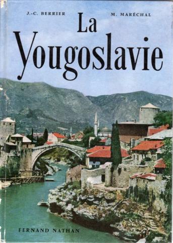 Varia (livres/magazines/divers) - Géographie, voyages - Europe - Jean-Claude BERRIER & M. MARÉCHAL - La Yougoslavie