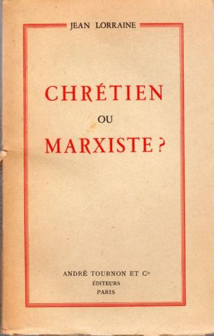 Varia (livres/magazines/divers) - Politique, syndicalisme, société, médias - Jean LORRAINE - Chrétien ou marxiste ?