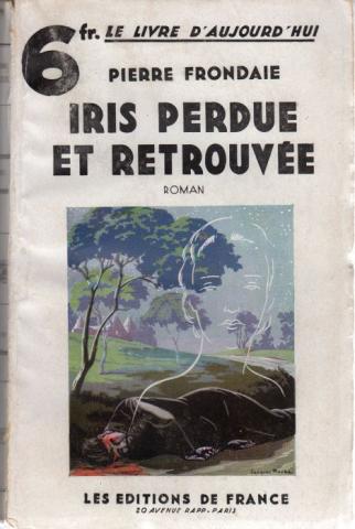 Varia (livres/magazines/divers) - Éditions de France - Pierre FRONDAIE - Iris perdue et retrouvée