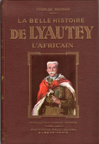 Varia (livres/magazines/divers) - Histoire - Charles BRISSON - La Belle histoire de Lyautey l'Africain