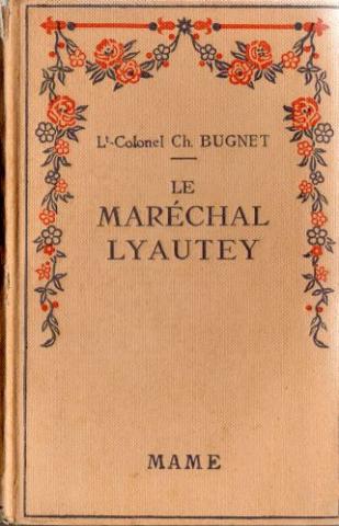 Varia (livres/magazines/divers) - Histoire - Lieutenant-Colonel Charles BUGNET - Le Maréchal Lyautey
