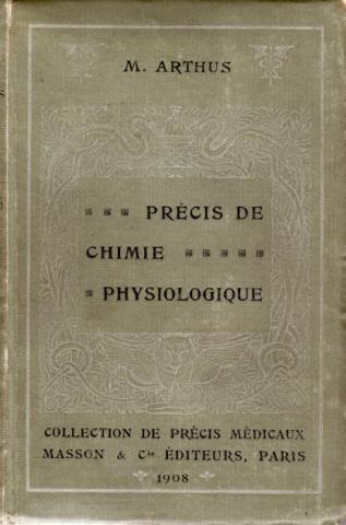 Varia (livres/magazines/divers) - Médecine - Maurice ARTHUS - Précis de chimie physiologique
