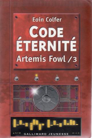 Science-Fiction/Fantastique - GALLIMARD Jeunesse - Eoin COLFER - Artemis Fowl - 3 - Code Éternité