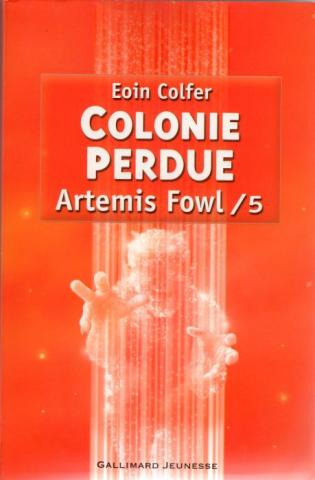 Science-Fiction/Fantastique - GALLIMARD Jeunesse - Eoin COLFER - Artemis Fowl - 5 - Colonie perdue