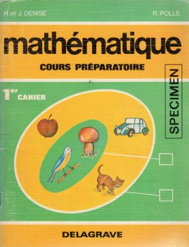Varia (livres/magazines/divers) - Livres scolaires - Mathématiques - H. et J. DENISE & R. POLLE - Mathématique - Cours préparatoire - 1er cahier