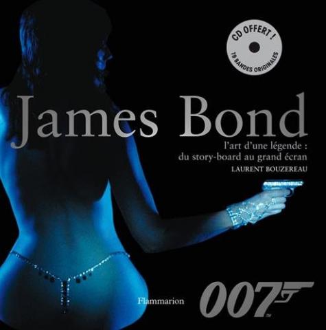 Varia (livres/magazines/divers) - Cinéma - Laurent BOUZEREAU - James Bond - L'Art d'une légende : du story-board au grand écran - + CD audio