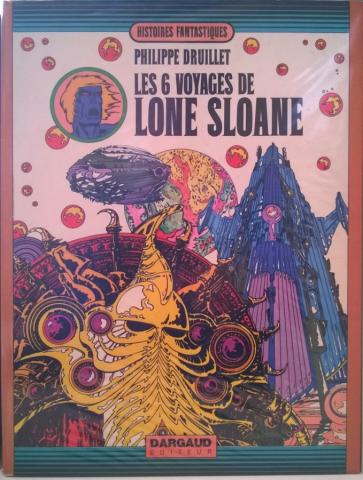 Bande Dessinée - LONE SLOANE (Losfeld puis Dargaud) n° 2 - Philippe DRUILLET - Les Six voyages de Lone Sloane