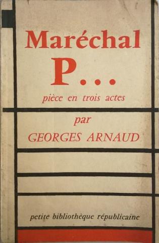 Varia (livres/magazines/divers) - Éditeurs divers - Georges ARNAUD - Maréchal P... - Pièce en 3 actes