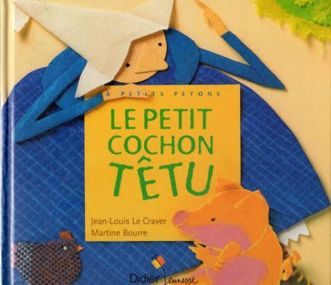 Varia (livres/magazines/divers) - Didier - Jean-Louis LE CRAVER - Le Petit Cochon têtu