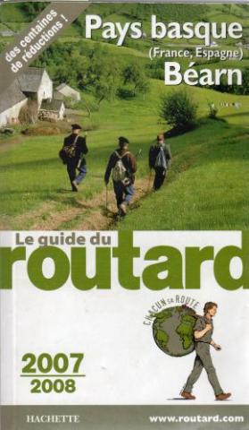 Varia (livres/magazines/divers) - Géographie, voyages - France - Philippe GLOAGUEN & COLLECTIF - Le Guide du Routard - Pays basque (France, Espagne), Béarn - 2007/2008
