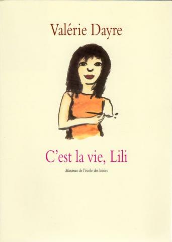 Varia (livres/magazines/divers) - L'École des Loisirs - Valérie DAYRE - C'est la vie, Lili