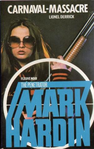 Policier - FLEUVE NOIR Mark Hardin - The Penetrator n° 5 - Lionel DERRICK - Mark Hardin - Carnaval-massacre