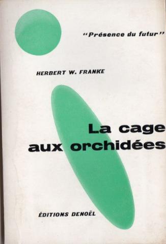 Science-Fiction/Fantastique - DENOËL Présence du Futur n° 73 - Herbert W. FRANKE - La Cage aux orchidées