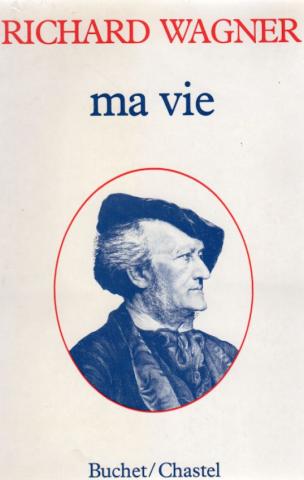 Varia (livres/magazines/divers) - Musique - Documents - Richard WAGNER - Ma vie (Richard Wagner)