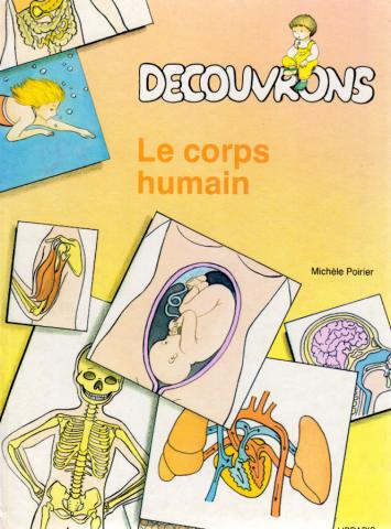 Varia (livres/magazines/divers) - Sciences et techniques - Michèle POIRIER - Découvrons - Le corps humain