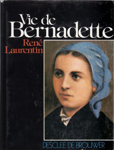 Varia (livres/magazines/divers) - Christianisme et catholicisme - René LAURENTIN - Vie de Bernadette
