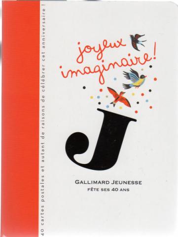 Varia (livres/magazines/divers) - Gallimard Jeunesse -  - Joyeux imaginaire ! Gallimard Jeunesse fête ses 40 ans - 40 cartes postales et autant de raisons de célébrer cet anniversaire !