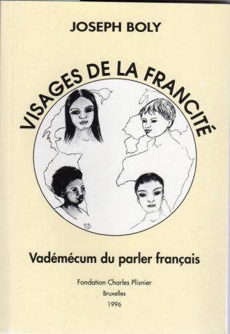 Varia (livres/magazines/divers) - Linguistique, dictionnaires, langues - Joseph BOLY - Visages de la francité - Vadémécum du parler français