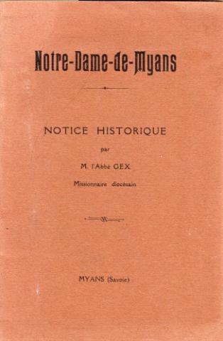 Varia (livres/magazines/divers) - Histoire - M. l'Abbé GEX - Notre-Dame-de-Myans - Notice historique