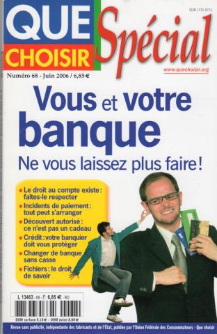 Varia (livres/magazines/divers) - Que Choisir -  - Que Choisir spécial n° 68 - juin 2006 - Vous et votre banque : ne vous laissez plus faire