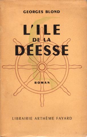 Varia (livres/magazines/divers) - Fayard - Georges BLOND - L'Île de la déesse