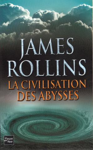 Science-Fiction/Fantastique - FLEUVE NOIR Hors collection - James ROLLINS - La Civilisation des abysses
