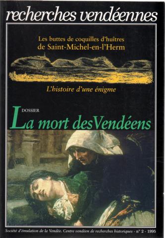Varia (livres/magazines/divers) - Histoire -  - Recherches vendéennes - 2 - Les Buttes de coquilles d'huîtres de Saint-Michel-en-l'Herm, l'histoire d'une énigme/La Mort des Vendéens