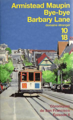 Varia (livres/magazines/divers) - 10/18 n° 3317 - Armistead MAUPIN - Chroniques de San Francisco - 6 - Bye-bye Barbary Lane