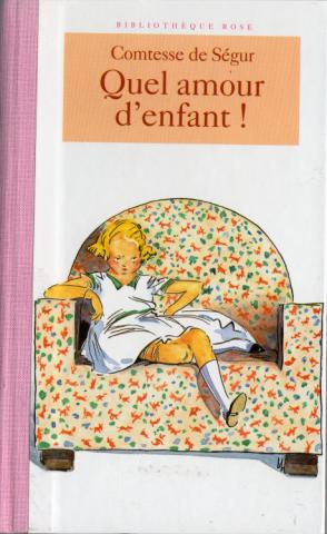 Varia (livres/magazines/divers) - Hachette Bibliothèque Rose - Comtesse de SÉGUR - Quel amour d'enfant !