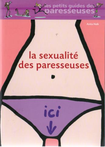 Varia (livres/magazines/divers) - Santé, bien-être - Anita NAÏK - La Sexualité des paresseuses