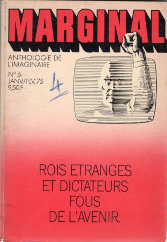 Science-Fiction/Fantastique - OPTA Marginal n° 6 - ANTHOLOGIE - Marginal n° 6 - janvier-février 1975 - Rois étranges et dictateurs fous de l'avenir