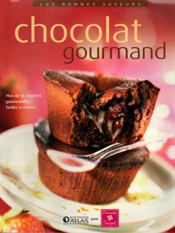 Cuisine, gastronomie -  - Chocolat gourmand - Plus de 50 recettes gourmandes, faciles à réaliser