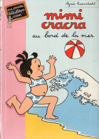 Varia (livres/magazines/divers) - Hachette Bibliothèque Rose - Agnès ROSENSTIEHL - Mimi Cracra au bord de la mer