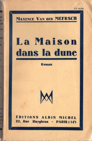 Varia (livres/magazines/divers) - Albin Michel n° 913 - Maxence VAN DER MEERSCH - La Maison dans la dune